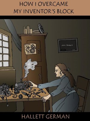 cover image of How I Overcame My Inventor's Block